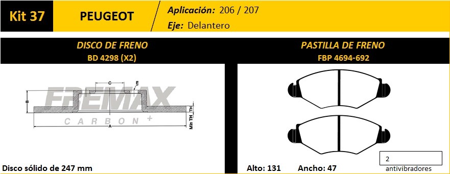 FREMAX KIT JGO DISCOS Y PASTILLAS P 206 / P 207 / KIT (4298 X2-4694.692) PEUG 206/207